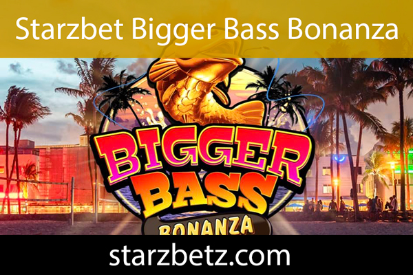 Starzbet bigger bass bonanza slot oyununu servis etmektedir.
